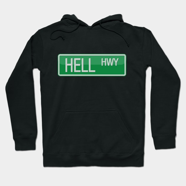 Hell Highway Road Sign Hoodie by reapolo